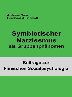 cover image of Symbiotischer Narzissmus als Gruppenphänomen